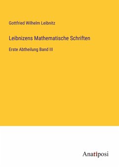 Leibnizens Mathematische Schriften - Leibnitz, Gottfried Wilhelm