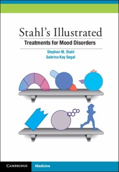 Stahl's Illustrated Treatments for Mood Disorders - Stahl, Stephen M. (University of California San Diego); Segal, Sabrina K. (Neuroscience Education Institute, California)