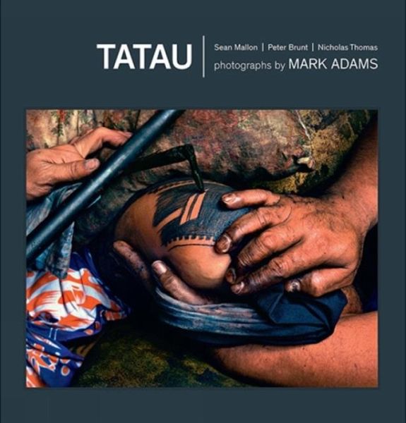 Tatau: Samoan Tattoo, New Zealand Art, Global Culture Tatau: Samoan Tattoo, New Zealand Art, Global Culture