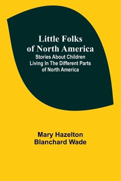 Little Folks of North America - Hazelton Blanchard Wade, Mary
