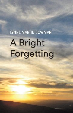 A Bright Forgetting - Bowman, Lynne Martin