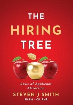 The Hiring Tree: Laws of Applicant Attraction - Smith, Steven J.