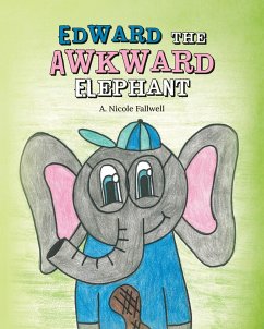 Edward the Awkward Elephants - Fallwell, A. Nicole
