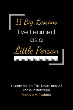 11 Big Lessons I've Learned as a Little Person - Taddeo, Monica M.