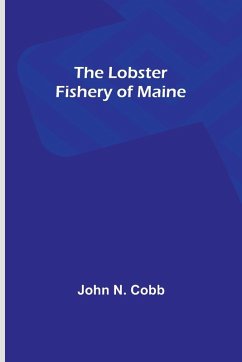 The Lobster Fishery of Maine - N. Cobb, John