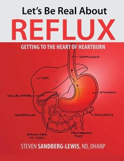 Let's Be Real About Reflux, Getting To The Heart of Heartburn - Sandberg-Lewis, Steven