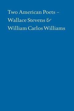 Two American Poets - Wallace Stevens and William Carlos Williams - Klein, Alan; Muldoon, Paul; Halpern, Daniel