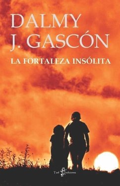 La Fortaleza Insólita - Gascón, Dalmy J.