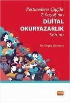 Postmodern Cagda Z Kusaginin Dijital Okuryazarlik Sorunu - Korkmaz, Dogan