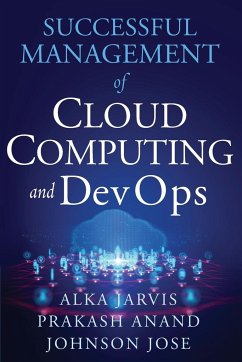 Successful Management of Cloud Computing and DevOps - Jarvis, Alka; Johnson, Jose; Ananad, Prakash