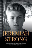 Jeremiah Strong: Based on the Inspiring True Story of a High School Football Star Tackled by Bone Cancer