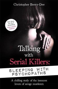 Talking with Serial Killers: Sleeping with Psychopaths - Berry-Dee, Christopher