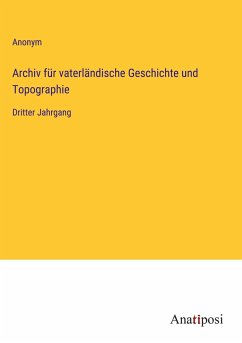 Archiv für vaterländische Geschichte und Topographie - Anonym