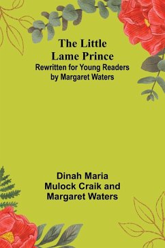 The Little Lame Prince - Maria Mulock Craik, Dinah; Waters, Margaret