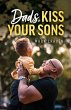 Dads, Kiss Your Sons - Bild 1