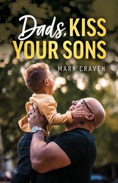 Dads, Kiss Your Sons - Craven, Mark