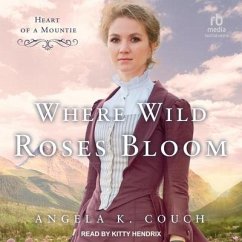 Where Wild Roses Bloom - Couch, Angela K