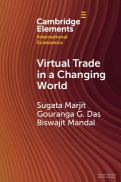 Virtual Trade in a Changing World - Marjit, Sugata (Indian Institute of Foreign Trade (IIFT), India); Das, Gouranga G. (Hanyang University, South Korea); Mandal, Biswajit (Visva-Bharati University, India)