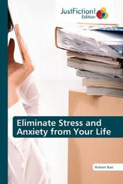Eliminate Stress and Anxiety from Your Life - Baxi, Nishant