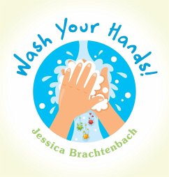 Wash Your Hands! - Brachtenbach, Jessica