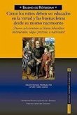 Como los niños deben ser educados en virtud y buenas letras Como los niños deben ser educados en virtud y buenas letras
