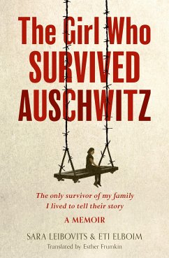 The Girl Who Survived Auschwitz - Elboim, Eti; Leibovits, Sara