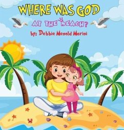 Where Was God At The Beach? - Menold Marini, Debbie