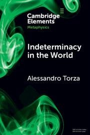 Indeterminacy in the World - Torza, Alessandro (National Autonomous University of Mexico)