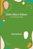 Little Alice's Palace; or, The Sunny Heart