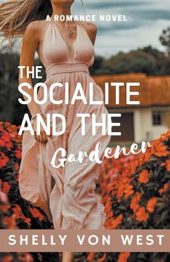 The Socialite and the Gardener - West, Shelly von