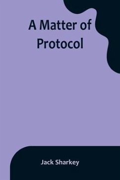 A Matter of Protocol - Sharkey, Jack