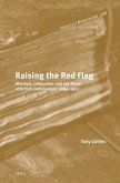 Raising the Red Flag: Marxism, Labourism, and the Roots of British Communism, 1884-1921