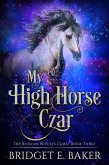 My High Horse Czar (The Russian Witch's Curse, #3) (eBook, ePUB)