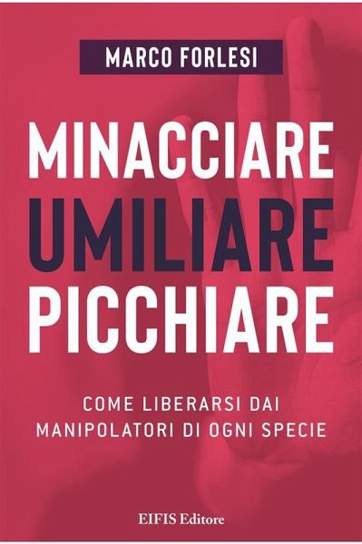 Minacciare, umiliare, picchiare (eBook, ePUB) Minacciare, umiliare, picchiare (eBook, ePUB)