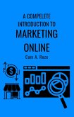 A Complete Introduction To Marketing Online (eBook, ePUB)