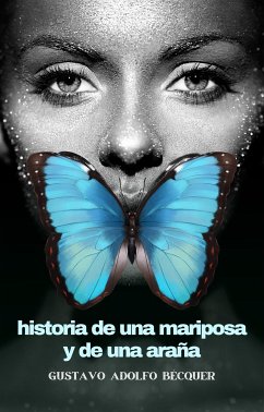 Historia de una mariposa y de una araña (eBook, ePUB) - Adolfo Bécquer, Gustavo