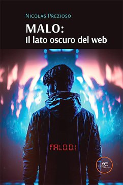 Malo: Il lato oscuro del web (eBook, ePUB) - Prezioso, Nicolas