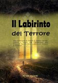 Il Labirinto del Terrore: Una Collezione di Storie di Asesini Seriali, Misteri e Incubi che Metteranno alla Prova la Tua Cordura - Storie di Terrore in Italiano (eBook, ePUB)