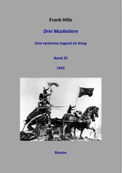 Drei Musketiere - Eine verlorene Jugend im Krieg, Band 25 (eBook, ePUB) - Hille, Frank