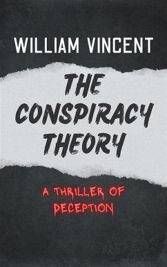 The Conspiracy Theory (eBook, ePUB) - Vincent, William