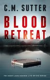 Blood Retreat (FBI Agent Jade Monroe Live or Die Series, #8) (eBook, ePUB)