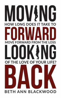 Moving Forward Looking Back (eBook, ePUB) - Blackwood, Beth Ann