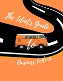 The Idiot's Guide to Business Failure (eBook, ePUB)