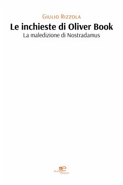 Le inchieste di Oliver Book. La maledizione di Nostradamus (eBook, ePUB) - Rizzola, Giulio