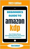 Beginner's Guide To Amazon KDP: 2023 Edition (eBook, ePUB)