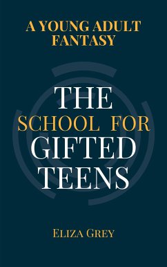 The School for Gifted Teens (eBook, ePUB) - Grey, Eliza