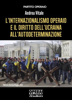 L'internazionalismo operaio e il diritto dell'Ucraina all'autodeterminazione (eBook, ePUB) - Vitale, Andrea