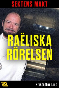 Sektens makt – Raëliska rörelsen (eBook, ePUB) - Lind, Kristoffer