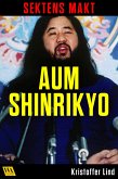 Sektens makt – Aum Shinrikyo (eBook, ePUB) Sektens makt – Aum Shinrikyo (eBook, ePUB)