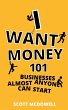 I Want Money: 101 Businesses Almost... - Bild 1